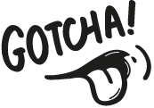 gotcha